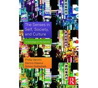 The Senses in Self, Society, and Culture