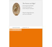 The Senses on Edge?: Overstrained and Fading Sensory Perception in Graeco-roman Literature