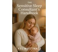 The Sensitive Sleep Consultant’s Handbook: A Sensitive Guide For New & Established Professionals