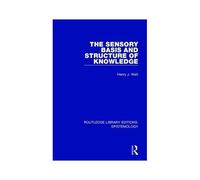 The Sensory Basis And Structure Of Knowledge
