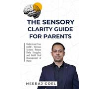 The Sensory Clarity guide for Parents: A Practical Guide to Understand, Track, and Support Your Child’s Sensory Development