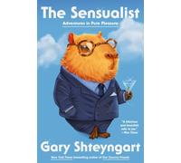 The Sensualist: Essays on Pure Pleasure
