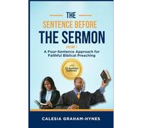 The Sentence before the Sermon: A Four-Sentence Approach for Faithful Biblical Preaching