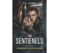 THE SENTIENELS: GENESIS OF THE NEW SPECIES