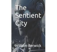 The Sentient City: Where Commitment To Ethical Governance, Responsible Innovation, And Community Engagement Leads To A Brighter And More Equitable Future