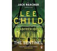 The Sentinel: A gripping novel in the Jack Reacher thriller series from the No.1 Sunday Times bestselling authors