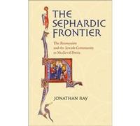 The Sephardic Frontier by Jonathan Ray Jonathan Ray (Auteur)