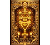 The Sepher Ha-Zohar Or The Book of Light