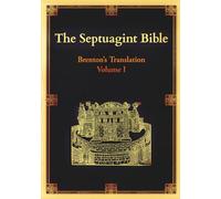 The Septuagint Bible - Brenton’s Translation: Greek Old Testament in English (LXX) - Reader’s Edition - Genesis to 2 Chronicles (Volume 1)