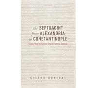 The Septuagint from Alexandria to Constantinople: Canon, New Testament, Church Fathers, Catenae