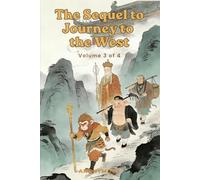 The Sequel to Journey to the West: Volume 3 of 4