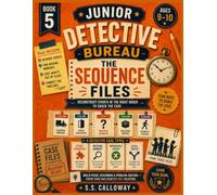 THE SEQUENCE FILES: Reconstruct Events in the Right Order to Crack the Case
