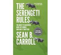 The Serengeti Rules: The Quest to Discover How Life Works and Why It Matters