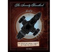 Serenity : Guide officiel de l'équipage du vaisseau Firefly-Class Série 3 – Titan Books