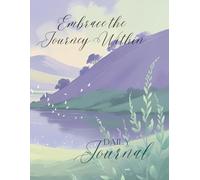 The Serenity Journal: Embrace the Journey Within