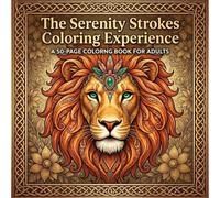 The Serenity Strokes: 50 Intricate Designs for Adult Mindfulness and Stress Relief: A Creative Journey Through Nature, Mandalas, and Whimsical ... & Easy to Intricate Line Art for Relaxation