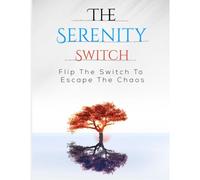 The Serenity Switch: Flip The Switch To Escape The Chaos