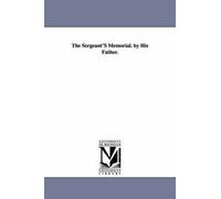 The Sergeant's Memorial. By His Father.