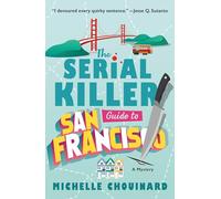 The Serial Killer Guide to San Francisco