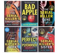 The Serial Killer Series By Alice Hunter 6 Books Set (The Serial Killer’s Wife, The Serial Killer’s Daughter, The Serial Killer’s Sister, The Serial Killer Gene, Bad Apple & The Perfect Psychopath)