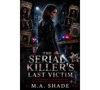 The Serial Killers Last Victim: A PSYCHOLOGICAL CRIME THRILLER WITH A DEADLY GAME OF OBSESSION