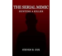 The Serial Mimic: Hunting a Killer