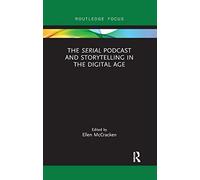 The Serial Podcast and Storytelling in the Digital Age
