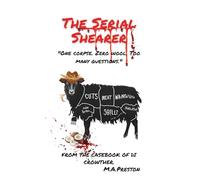 The Serial Shearer: From the Casebook of DI Crowther. One corpse, zero wool, too many questions. A serial killer in the picturesque dales of ... not! Sometimes life IS stranger than fiction!