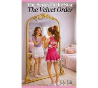 THE SERIES OF THE STAR: BOOK ONE: THE VELVET ORDER