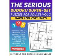 The Serious Sudoku Super-Set Puzzles Book for Adults Vol 2: Hard and Very Hard