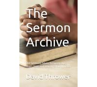 The Sermon Archive: Old Sermons Given Between the Years 1988 and 1996 by a Kid Minister