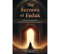 The Sermon of Fadak: with a short commentary by Sayyid Muhammad Kazim al-Qazwini