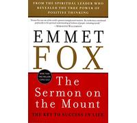The Sermon on the Mount: The Key to Success in Life - A Practical Approach to Jesus's Teachings, Personal Transformation, and the Power of Positive Thinking in the Sermon on the Mount