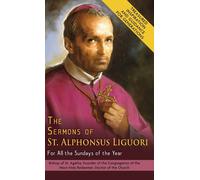 The Sermons Of St. Alphonsus Liguori For All The Sundays Of The Year