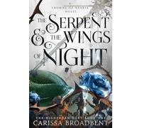 Carissa Broadbent – The Serpent and the Wings of Night – Crowns of Nyaxia – Relié