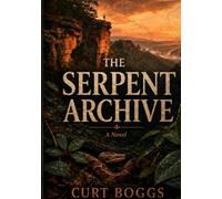 The Serpent Archive: A Red River Gorge Thriller