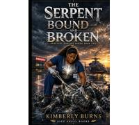 The Serpent: Bound and Broken: Spiritual Warfare Series: Book Two