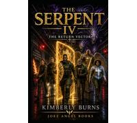 The Serpent IV: The Return Vector: Spiritual Warfare Series: Book Four