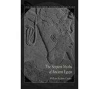 The Serpent Myths Of Ancient Egypt