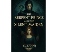 The Serpent Prince and the Silent Maiden