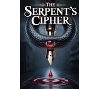 The Serpent's Cipher: A Dark Fantasy Gaslamp Mystery of Stolen Souls and Forbidden Lore.