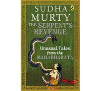 The Serpent's Revenge: Unusual Tales From The Mahabharata