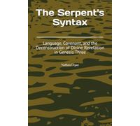 The Serpent's Syntax: Language, Covenant, and the Deconstruction of Divine Revelation in Genesis Three