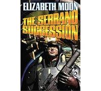 The Serrano Succession, Serrano/Suiza Series Elizabeth Moon (Auteur)