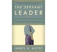 The Servant Leader James A. Autry (Auteur)