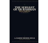 The Servant of Ar-Rahman Testament: A Memoir