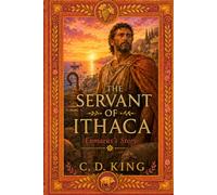 The Servant of Ithaca: Eumaeus’s Untold Story from Homer’s Odyssey