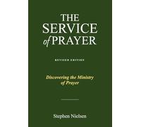 The Service of Prayer: Discovering the Ministry of Prayer