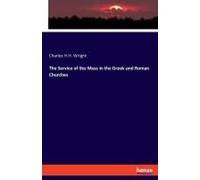 The Service Of The Mass In The Greek And Roman Churches