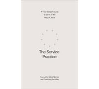 The Service Practice A Four-Session Guide to Serve in the Way of Jesus - John Mark Comer - WaterBrook - ebook (ePub) - Livre